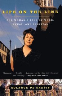 bokomslag Life on the Line: One Woman's Tale of Work, Sweat, and Survival