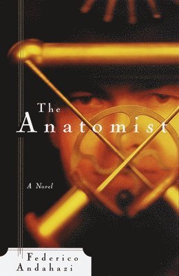Federico Andahazi - The Anatomist, Häftad