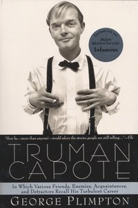 bokomslag Truman Capote: In Which Various Friends, Enemies, Acquaintences and Detractors Recall His Turbulent Career