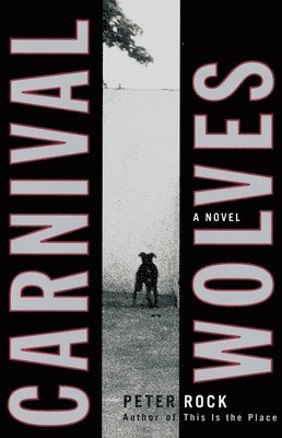 Peter Rock - Carnival Wolves, Häftad