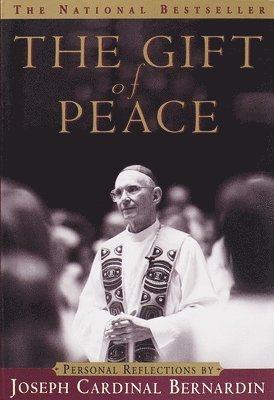 Joseph Bernardin - The Gift of Peace: Personal Reflections, Häftad