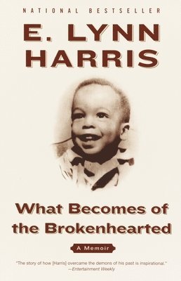 E. Lynn Harris - What Becomes of the Brokenhearted: A Memoir, Häftad