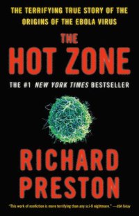 bokomslag The Hot Zone: The Terrifying True Story of the Origins of the Ebola Virus