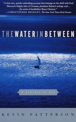 Kevin Patterson - The Water in Between: A Journey at Sea, Häftad