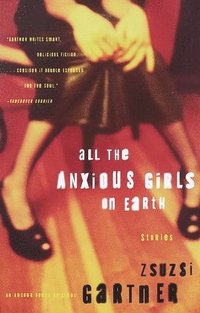 bokomslag All the Anxious Girls on Earth