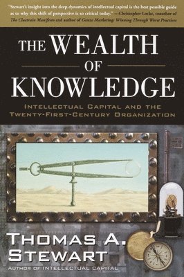 The Wealth of Knowledge: Intellectual Capital and the Twenty-First Century Organization
