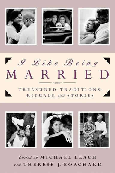 Michael Leach, Therese J. Borchard - I Like Being Married, Häftad