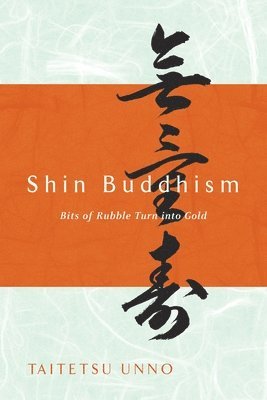 bokomslag Shin Buddhism: Bits of Rubble Turn Into Gold