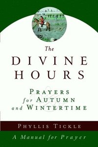 bokomslag The Divine Hours (Volume Two): Prayers for Autumn and Wintertime