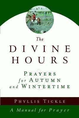 bokomslag The Divine Hours (Volume Two): Prayers for Autumn and Wintertime