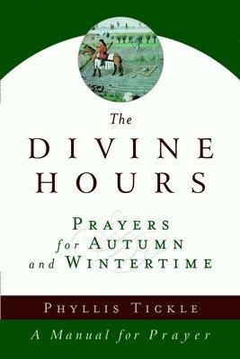 bokomslag The Divine Hours (Volume Two): Prayers for Autumn and Wintertime