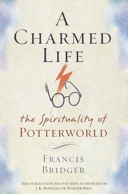 bokomslag A Charmed Life: The Spirituality of Potterworld