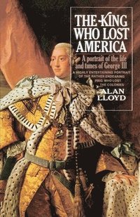 bokomslag The King Who Lost America