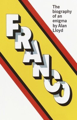 bokomslag Franco: The Biography of an Enigma