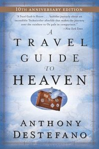bokomslag A Travel Guide to Heaven: 10th Anniversary Edition