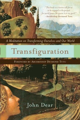 Transfiguration: A Meditation on Transforming Ourselves and Our World