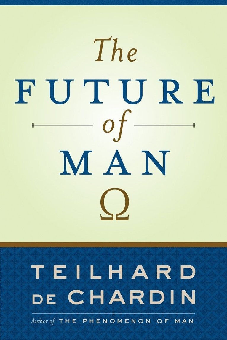 Teilhard de Chardin, Teilhard De Chardin - Future of Man, Häftad