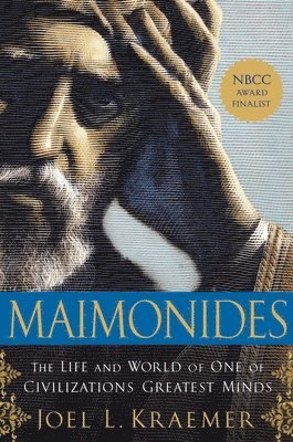 Joel L. Kraemer - Maimonides: The Life and World of One of Civilization's Greatest Minds, Häftad