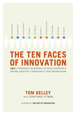 bokomslag The Ten Faces of Innovation: Ideo's Strategies for Beating the Devil's Advocate and Driving Creativity Throughout Your Organization