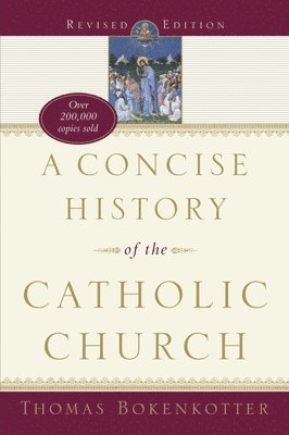 bokomslag A Concise History of the Catholic Church (Revised Edition)