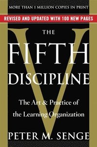 bokomslag The Fifth Discipline: The Art & Practice of the Learning Organization