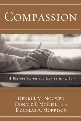 Compassion: A Reflection on the Christian Life 1