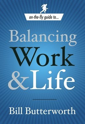 bokomslag On-The-Fly Guide To Balancing Work And Life