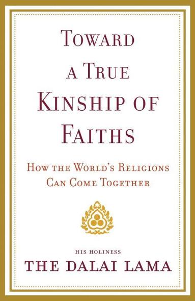 bokomslag Toward a True Kinship of Faiths: How the World's Religions Can Come Together