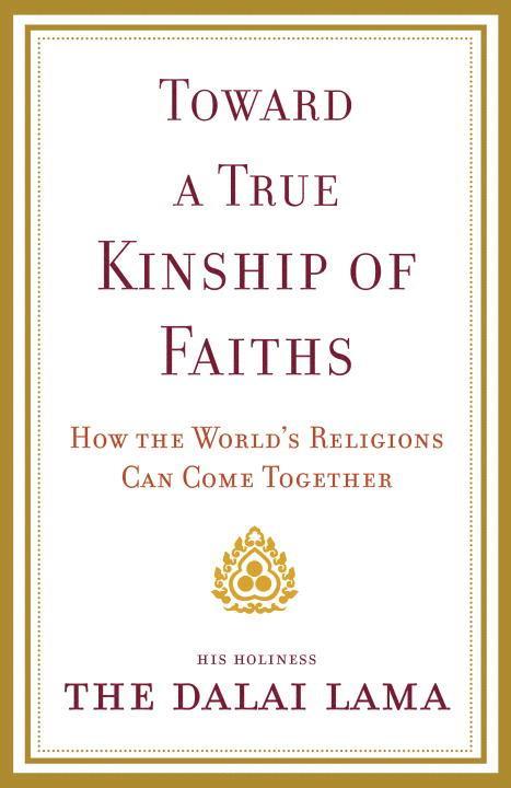 Dalai Lama - Toward a True Kinship of Faiths: How the World's Religions Can Come Together, Häftad