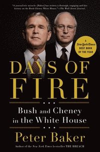 bokomslag Days of Fire: Bush and Cheney in the White House