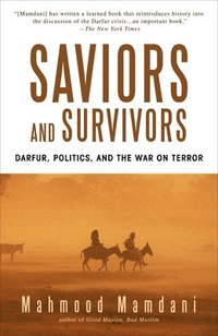 bokomslag Saviors and Survivors: Darfur, Politics, and the War on Terror