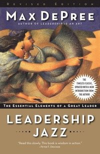 bokomslag Leadership Jazz: The Essential Elements of a Great Leader