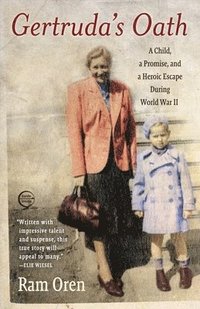 bokomslag Gertruda's Oath: A Child, a Promise, and a Heroic Escape During World War II