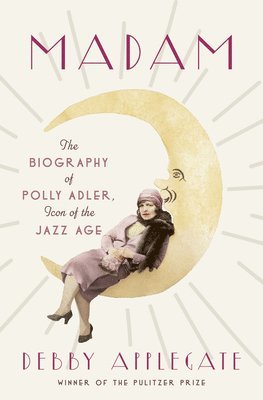 bokomslag Madam: The Biography of Polly Adler, Icon of the Jazz Age