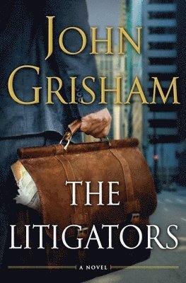 John Grisham - The Litigators, Inbunden
