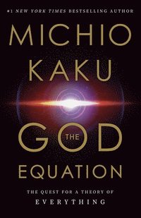 bokomslag The God Equation: The Quest for a Theory of Everything