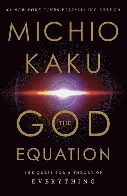 bokomslag The God Equation: The Quest for a Theory of Everything