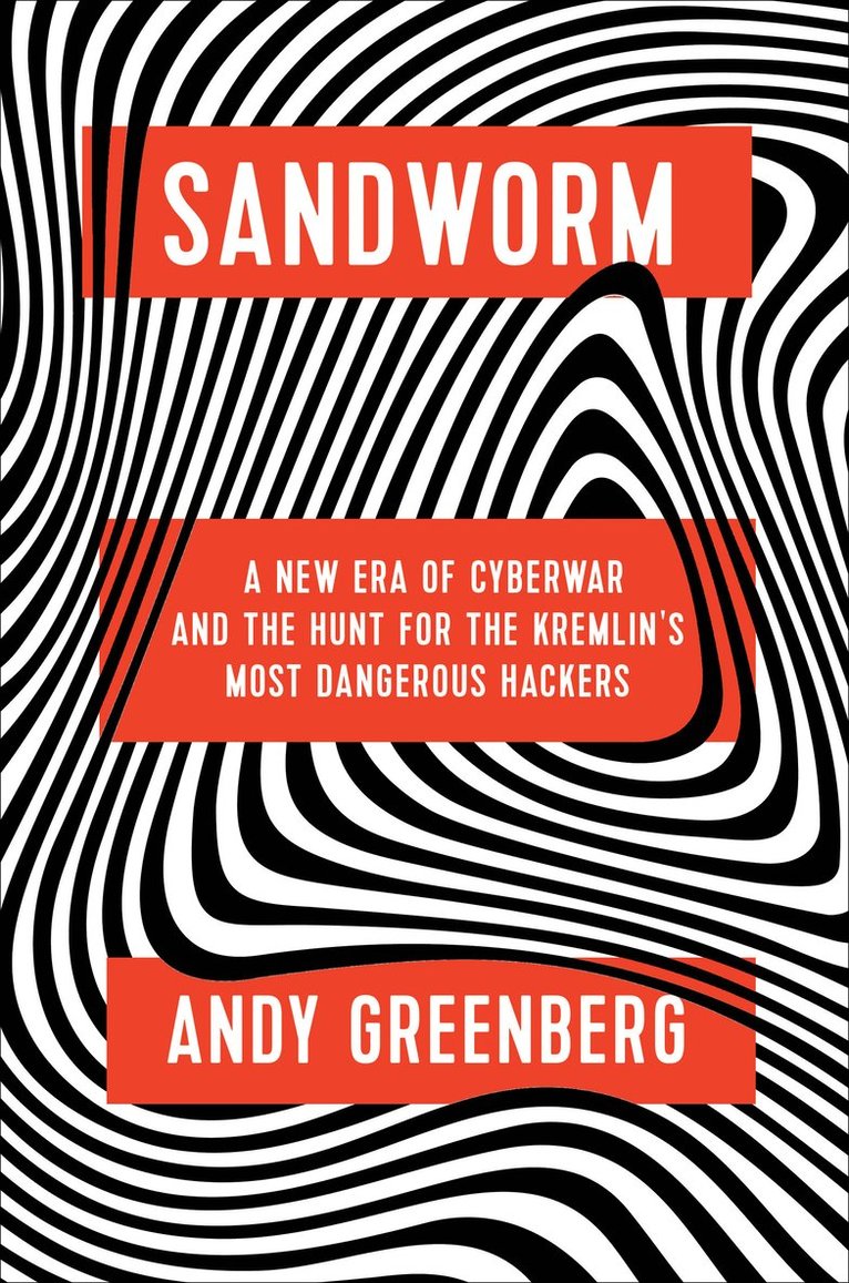 Andy Greenberg - Sandworm, Inbunden
