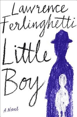 Lawrence Ferlinghetti - Little Boy, Inbunden