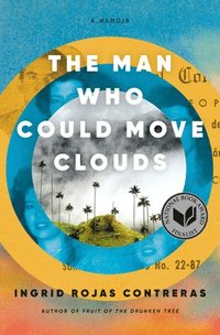 bokomslag The Man Who Could Move Clouds: A Memoir