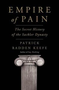 bokomslag Empire of Pain: The Secret History of the Sackler Dynasty