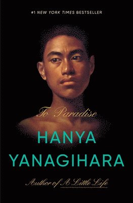 Hanya Yanagihara 2 Books Collection Set (A Little Life, To Paradise  [Hardcover])