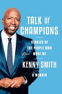 bokomslag Talk of Champions: Stories of the People Who Made Me: A Memoir