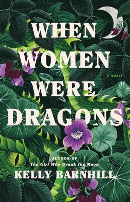Kelly Barnhill - When Women Were Dragons, Inbunden