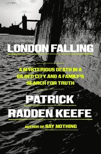 bokomslag London Falling: A Mysterious Death in a Gilded City and a Family's Search for Truth