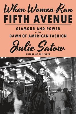 When Women Ran Fifth Avenue: Glamour and Power at the Dawn of American Fashion 1