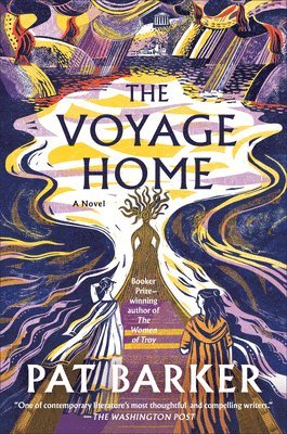 Pat Barker - The Voyage Home, Inbunden