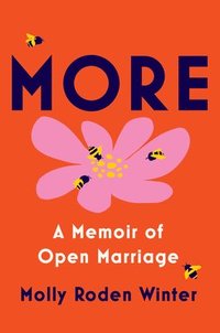 bokomslag More: A Memoir of Open Marriage