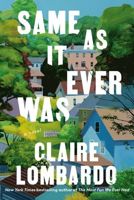 Claire Lombardo - Same as It Ever Was, Inbunden