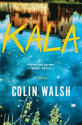 Colin Walsh - Kala, Inbunden